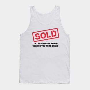 Sold to the gorgeous woman Tank Top